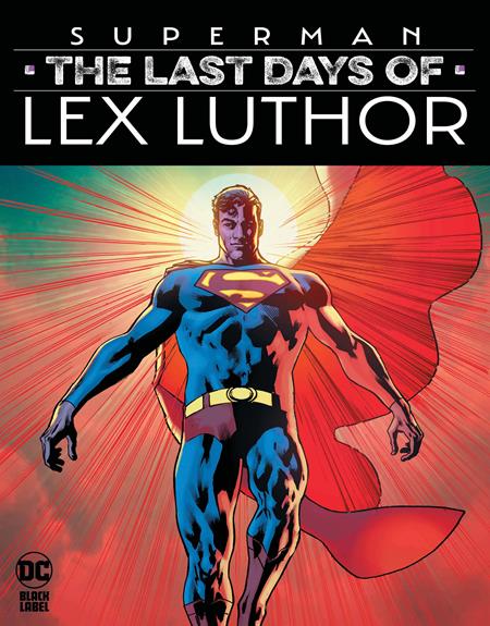 SUPERMAN THE LAST DAYS OF LEX LUTHOR #1 (OF 3) 2ND PTG (2/12/2025)