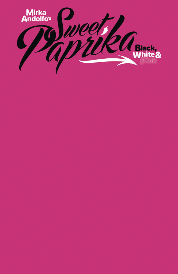 SWEET PAPRIKA BLACK WHITE & PINK #2 CVR F SKETCH CVR (8/7/2024)