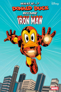 WHAT IF DONALD DUCK BECAME IRON MAN #1 GOOFY IRON MAN VAR (5/28/25)