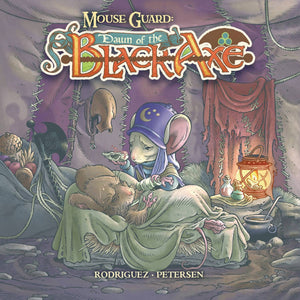 MOUSE GUARD DAWN OF THE BLACK AXE #3 (OF 3) CVR A RODRIGUEZ(6/11/2025)